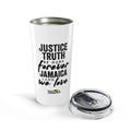 Justice, Truth Forever Jamaica 20oz Tumbler