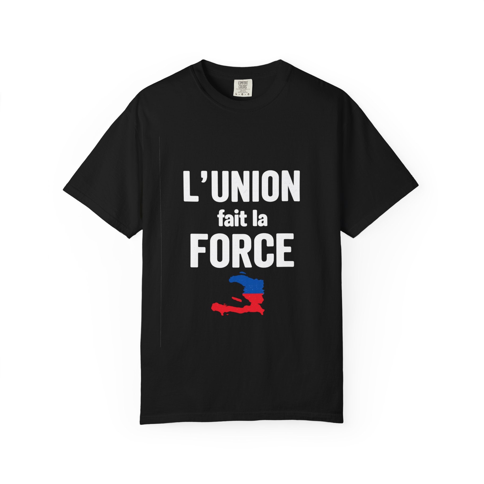 L'Union fait la force T-Shirt — Haitian Unity Graphic Tee