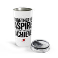 20oz Inspirational Tumbler — "Together We Aspire, Together We Achieve" Motivational Travel Mug